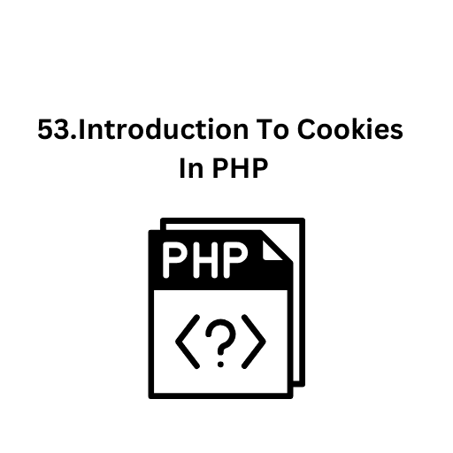 53.Introduction To Cookies In PHP